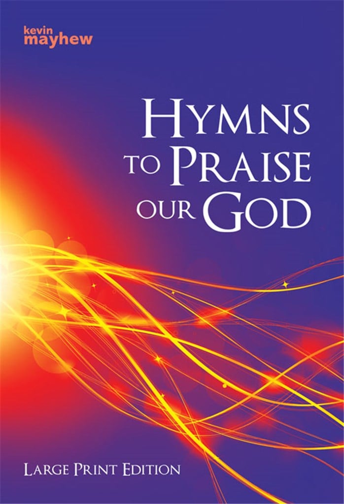 Hymns To Praise Our God Large Print Edition